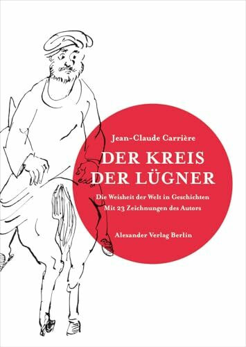 Der Kreis der Lügner: Die Weisheit der Welt in Geschichten