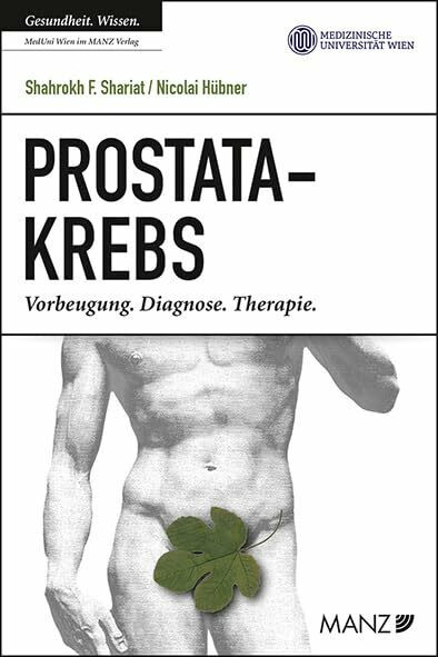 Prostatakrebs: Vorbeugung. Diagnose. Therapie (Ratgeber der MedUni Wien)
