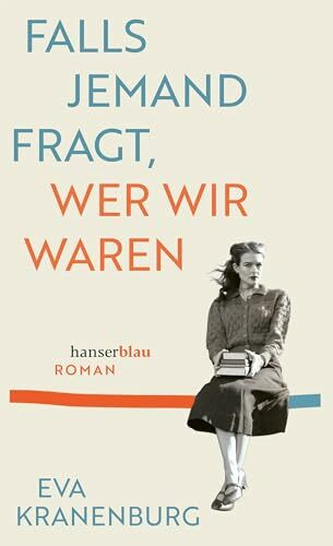 Falls jemand fragt, wer wir waren: Roman "Ein absolut lesenswerter Roman!" MDR Kultur