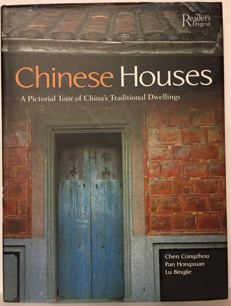 Chinese Houses: A Pictorial Tour of China's Traditional Dwellings