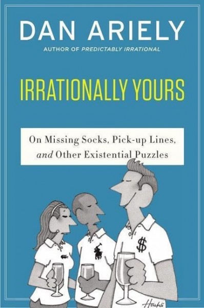 Irrationally Yours: On Missing Socks, Pickup Lines, and Other Existential Puzzles