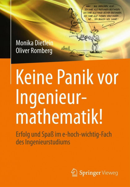 Keine Panik vor Ingenieurmathematik!: Erfolg und Spaß im e-hoch-wichtig-Fach des Ingenieurstudiums