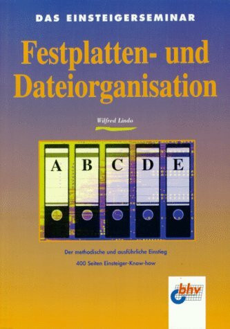 Das Einsteigerseminar Festplattenorgaisation und Dateiorganisation