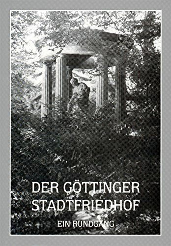 Der Göttinger Stadtfriedhof: Ein Rundgang