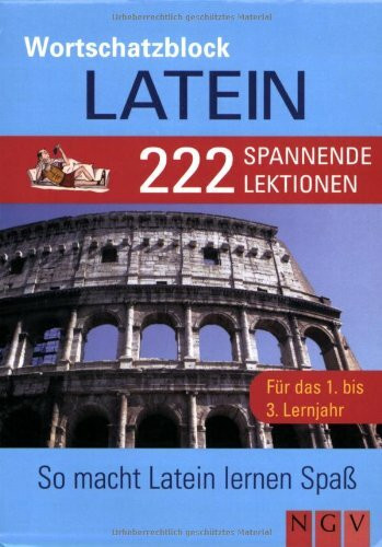 Wortschatzblock Latein: 222 spannende Lektionen für Anfänge rund Wiedereinsteiger: 222 spannende Lektionen für Anfänger und Wiedereinsteiger. So macht Latein lernen Spaß