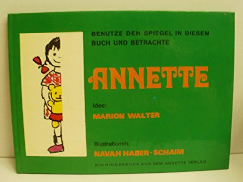 BENUTZE DEN SPIEGEL IN DIESEM BUCH UND BETRACHTE ANNETTE