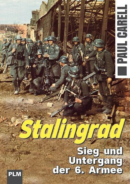 Stalingrad: Sieg und Untergang der 6. Armee