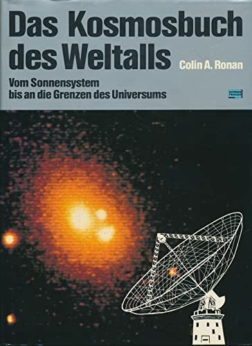 Das Kosmosbuch des Weltalls. Vom Sonnensystem bis an die Grenzen des Universums