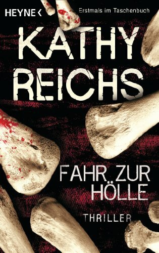 Fahr zur Hölle: Thriller (Die Tempe-Brennan-Romane, Band 14)