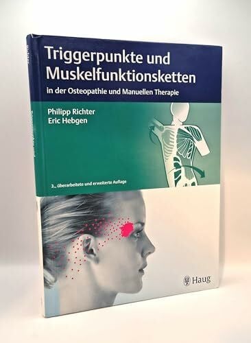 Triggerpunkte und Muskelfunktionsketten: in der Osteopathie und Manuellen Therapie