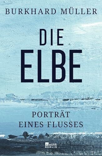 Die Elbe: Porträt eines Flusses | "Eine faszinierende Reise durch Raum und Zeit." SWR 2 Kultur