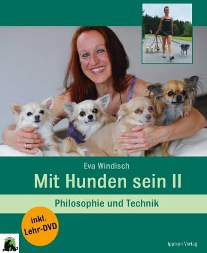 Mit Hunden sein...: Philosophie und Technik. Band II
