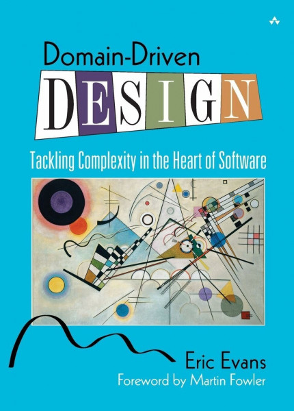 Domain-Driven Design: Tackling Complexity in the Heart of Software