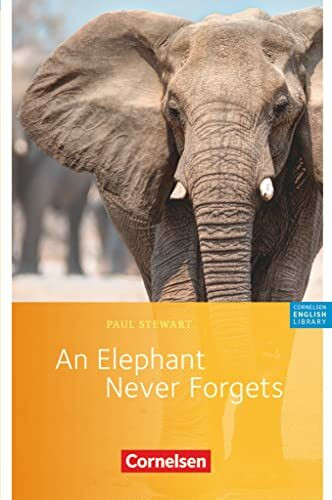 Cornelsen English Library - Für den Englischunterricht in der Sekundarstufe I - Fiction - Ab 6. Schuljahr / A1: An Elephant Never Forgets - Lektüre ... Library, Fiction, Ab 6. Schuljahr / A1)
