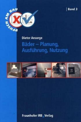 Bäder - Planung, Ausführung, Nutzung. (Pfusch am Bau) Bäder - Planung, Ausführung, Nutzung. (Pfusch am Bau)