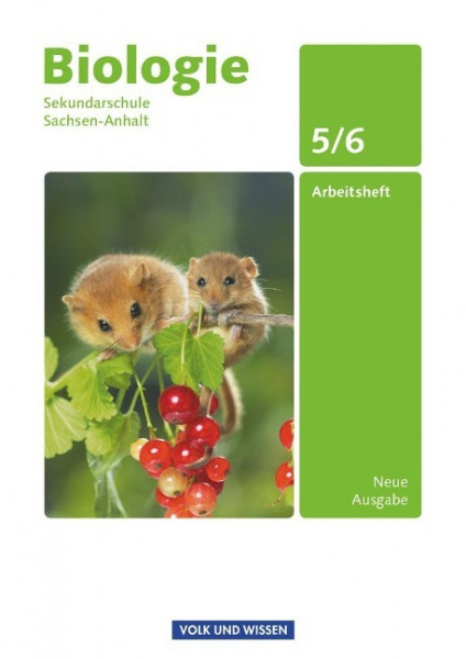 Biologie Ausgabe Volk und Wissen. Sekundarschule Sachsen-Anhalt 5./6. Schuljahr. Arbeitsheft