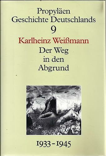 Der Weg in den Abgrund - Deutschland unter Hitler 1933-1945. Propyläen Geschichte Deutschlands, Bd. 9.