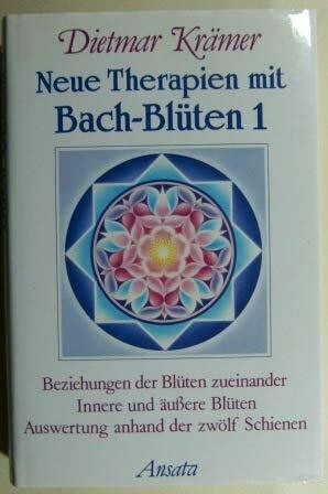 Neue Therapien mit Bach-Blüten, Bd.1, Beziehungen der Blüten zueinander, Innere und äußere Blüten, Auswertung anhand der zwölf Schienen