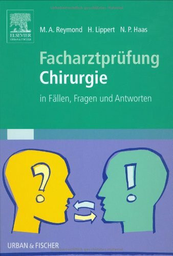 Facharztprüfung Chirurgie: in Fällen, Fragen und Antworten