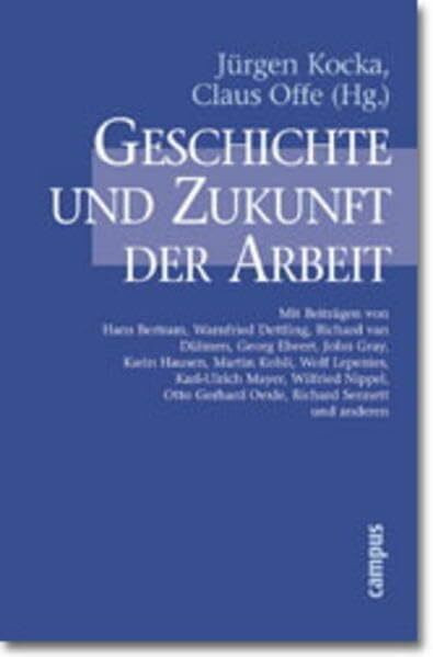 Geschichte und Zukunft der Arbeit: Unter Mitarb. v. Beate Redslob