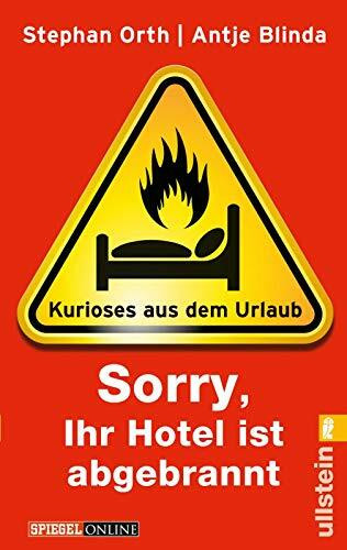 »Sorry, Ihr Hotel ist abgebrannt«: Kurioses aus dem Urlaub (0)