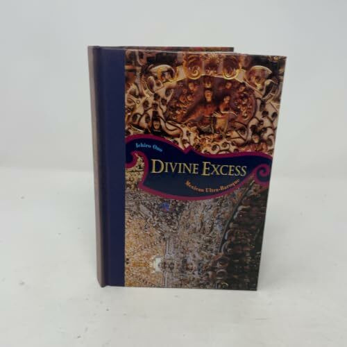 Divine Excess: Mexican Ultra-Baroque