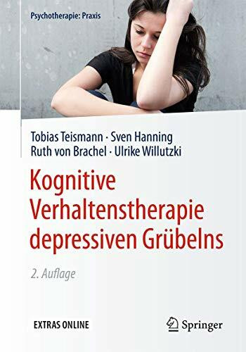 Kognitive Verhaltenstherapie depressiven Grübelns (Psychotherapie: Praxis)