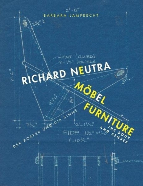 Richard Neutra. Möbel / Richard Neutra. Furniture