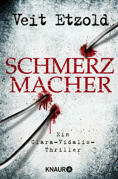 Schmerzmacher: Ein Clara-Vidalis-Thriller (Die Clara-Vidalis-Reihe, Band 6)