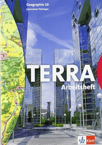 TERRA Geographie für Thüringen. Arbeitsheft 10. Schuljahr. Ausgabe für Gymnasien