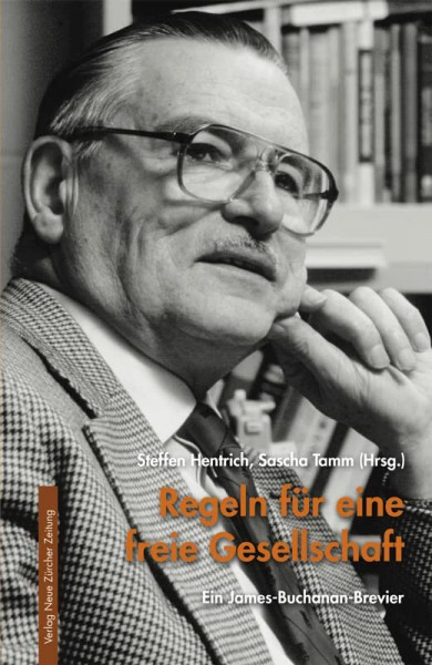 Regeln für eine freie Gesellschaft: Ein James-Buchanan-Brevier (Meisterdenker der Freiheitsphilosophie)