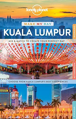 Lonely Planet Make My Day Kuala Lumpur Lonely Planet Make My Day Kuala Lumpur