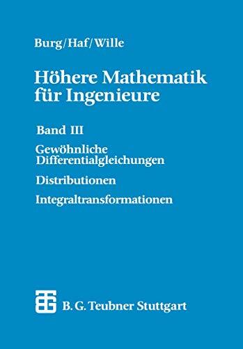 Höhere Mathematik für Ingenieure, 5 Bde., Bd.3, Gewöhnliche Differentialgleichungen, Distributionen, Integraltransformationen: Bd. III: Gewöhnliche ...... Höhere Mathematik für Ingenieure, 5 Bde., Bd.3, Gewöhnliche Differentialgleichungen, Distributionen, Integraltransformationen: Bd. III: Gewöhnliche ... (Teubner-Ingenieurmathematik)
