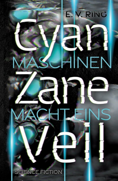 Maschinenmacht 1 – Cyan Zane Veil: DE