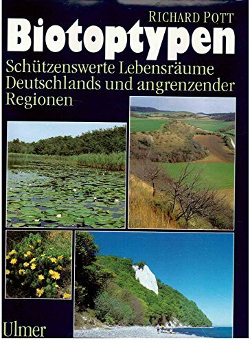 Biotoptypen: Schützenswerte Lebensräume Deutschlands und angrenzender Regionen