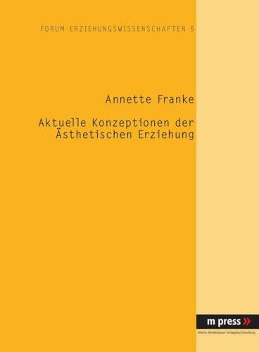 Aktuelle Konzeptionen der ästhetischen Erziehung: Diss.