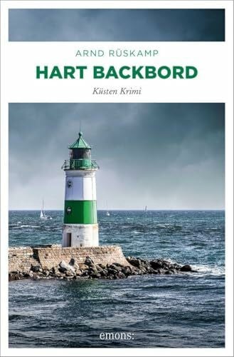 Hart Backbord: Politisch, packend, pointiert – mit rauem Küstenflair. Marie Geisler und Frauke Frisch ermitteln – Küsten Krimi