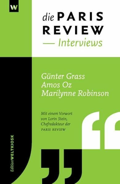 Die PARIS REVIEW INTERVIEWS: Günter Grass, Amos Oz, Marilynne Robinson