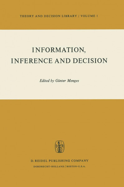 Information, Inference and Decision (Theory and Decision Library, Band 1)