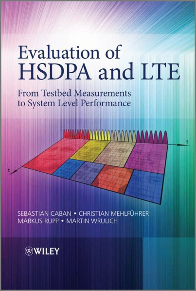 Evaluation of HSDPA to LTE: From Testbed Measurements to System Level Performance