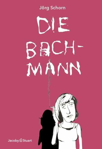 Die Bachmann: Eine illustrierte Biographie