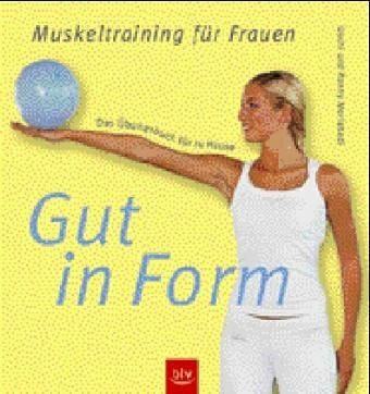 Gut in Form – Muskeltraining für Frauen: Das Übungsbuch für zu Hause