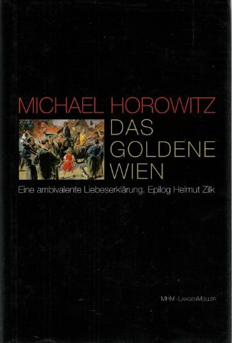 Das Goldene Wien: Eine ambivalente Liebeserklärung