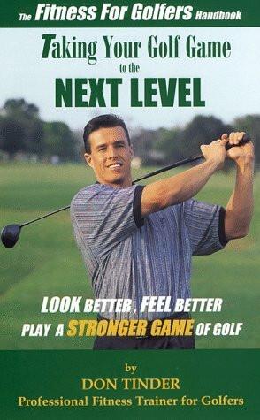 The Fitness for Golfers Handbook: Taking Your Golf Game to the Next Level