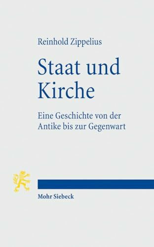 Staat und Kirche: Eine Geschichte von der Antike bis zur Gegenwart