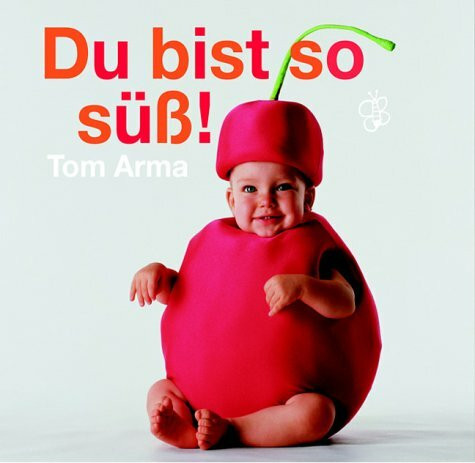 Du bist so süss!