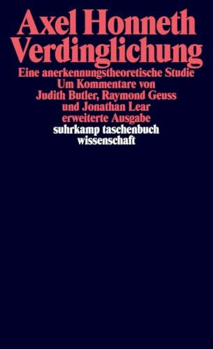 Verdinglichung: Eine anerkennungstheoretische Studie (suhrkamp taschenbuch wissenschaft)