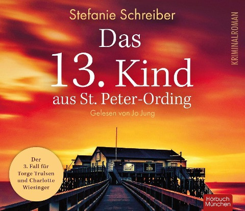 Das 13. Kind aus St. Peter-Ording: Der dritte Fall für Torge Trulsen und Charlotte Wiesinger