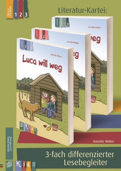 KidS - Literatur-Kartei: "Luca will weg". 3-fach differenzierter Lesebegleiter