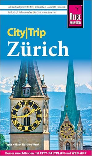 Reise Know-How CityTrip Zürich: Reiseführer Zürich mit Stadtplan und kostenloser Web-App